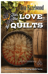 Wine Country Quilt Series:  For the Love of Quilts